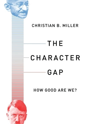 The Character Gap: How Good Are We? Paperback Oxford University Press, USA