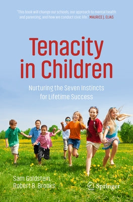 Tenacity in Children: Nurturing the Seven Instincts for Lifetime Success Paperback Springer
