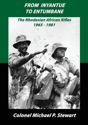 From Inyantue to Entumbane: The Rhodesian African Rifles 1965-1981 Paperback Rar Regimental Association