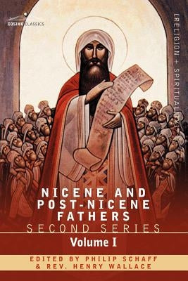 Nicene and Post-Nicene Fathers: Second Series Volume I - Eusebius: Church History, Life of Constantine the Great, Oration in Praise of Constantine Paperback Cosimo Classics