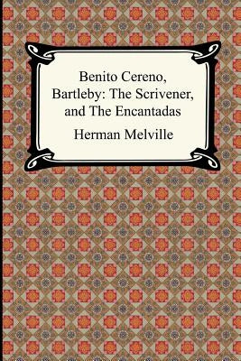 Benito Cereno, Bartleby: The Scrivener, and The Encantadas Paperback Digireads.com