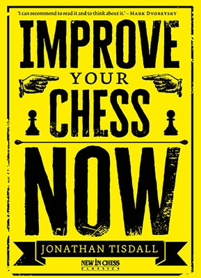 Improve Your Chess Now Paperback New in Chess