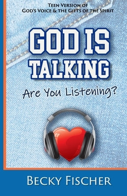 God Is Talking. Are You Listening?: Teen Edition Paperback Independently Published