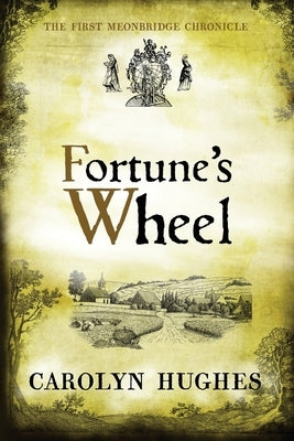 Fortune's Wheel: The First Meonbridge Chronicle Paperback Riverdown Books