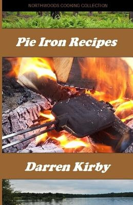 Pie Iron Recipes Paperback Createspace Independent Publishing Platform