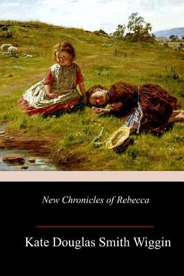 New Chronicles of Rebecca Paperback Createspace Independent Publishing Platform