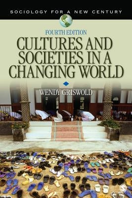 Cultures and Societies in a Changing World Paperback Sage Publications, Inc