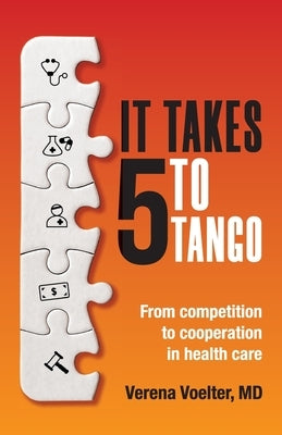 It Takes Five to Tango: From Competition to Cooperation in Health Care Paperback Grammar Factory Publishing