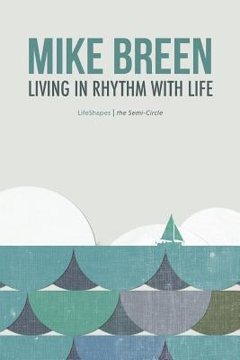 Living in Rhythm With Life Paperback 3dm International