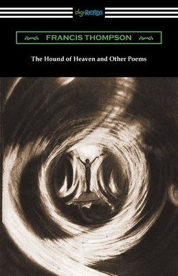 The Hound of Heaven and Other Poems Paperback Digireads.com