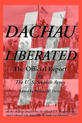 Dachau Liberated: The Official Report Paperback Inkling Books