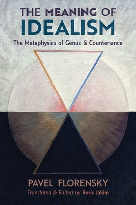 The Meaning of Idealism: The Metaphysics of Genus and Countenance Paperback Angelico Press/Semantron