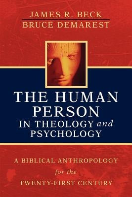 The Human Person in Theology and Psychology Paperback Kregel Academic & Professional