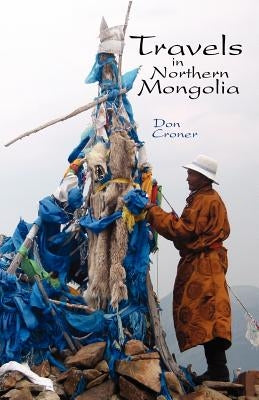 Travels in Northern Mongolia Paperback Xlibris