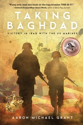 Taking Baghdad: Victory in Iraq With the US Marines Paperback Koehler Books