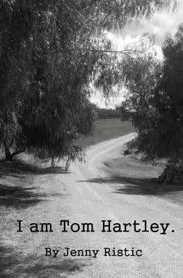 I am Tom Hartley Paperback Createspace Independent Publishing Platform