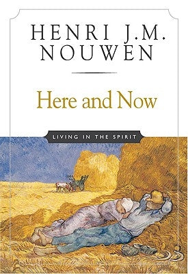 Here and Now: Living in the Spirit Crossroad Publishing