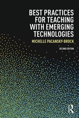 Best Practices for Teaching with Emerging Technologies Paperback Routledge
