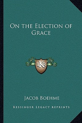 On the Election of Grace Paperback Kessinger Publishing