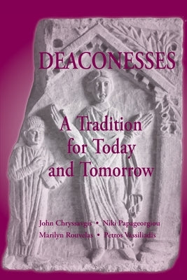Deaconess: A Living Tradition Paperback Holy Cross Orthodox Press