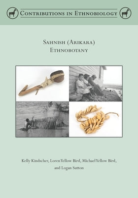 Sahnish (Arikara) Ethnobotany Paperback Society of Ethnobiology