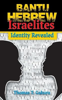 Bantu Hebrew Israelites: Identity Revealed Paperback Createspace Independent Publishing Platform