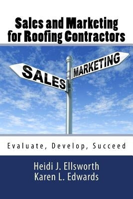 Sales and Marketing for Roofing Contractors Paperback Createspace Independent Publishing Platform