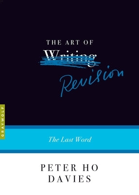 Paperback of The Art of Revision: The Last Word by Graywolf Press, showing the book cover with title and author details.