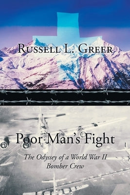 Poor Man's Fight: The Odyssey of a World War II Bomber Crew Paperback Newman Springs Publishing, Inc.