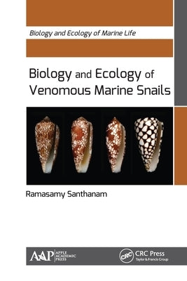 Biology and Ecology of Venomous Marine Snails Paperback Apple Academic Press