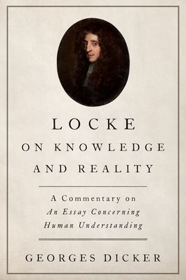 Locke on Knowledge and Reality: A Commentary on an Essay Concerning Human Understanding Paperback Oxford University Press, USA
