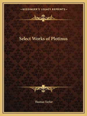 Select Works of Plotinus Paperback Kessinger Publishing