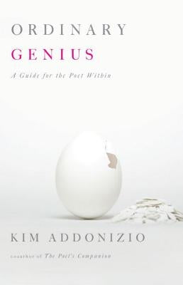 Ordinary Genius: A Guide for the Poet Within Paperback W. W. Norton & Company