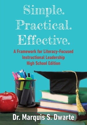Simple. Practical. Effective. A Framework for Literacy-Based Instructional Leadership High School Edition Paperback Jaymedia Publishing