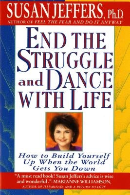 End the Struggle and Dance with Life: How to Build Yourself Up When the World Gets You Down Paperback St. Martin's Griffin