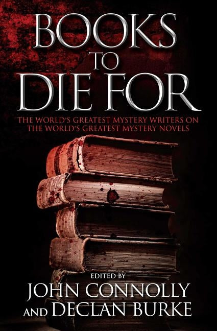 Books to Die for: The World's Greatest Mystery Writers on the World's Greatest Mystery Novels Paperback Atria Books