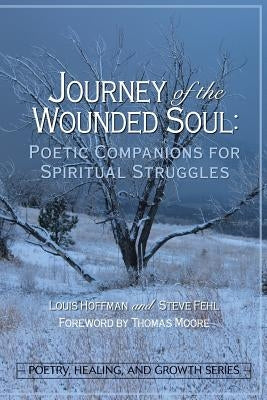 Journey of the Wounded Soul: Poetic Companions for Spiritual Struggles Paperback University Professors Press