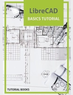 LibreCAD Basics Tutorial Paperback Draft2digital