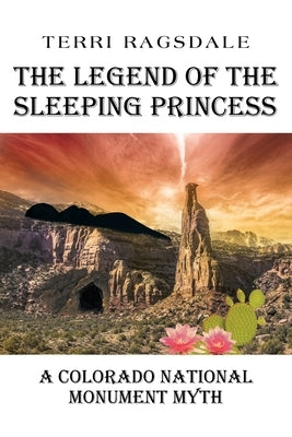 The Legend of the Sleeping Princess: A Colorado National Monument Myth Paperback Christian Faith