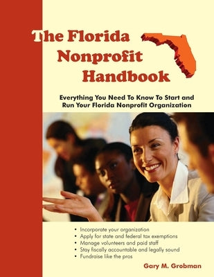 The Florida Nonprofit Handbook: Everything You Need To Know To Start and Run Your Florida Nonprofit Organization Paperback White Hat Communications