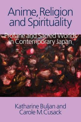 Anime, Religion and Spirituality Paperback Equinox Publishing (UK)