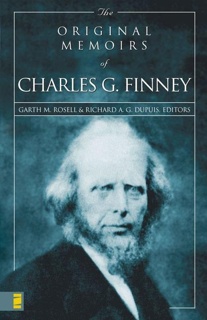 The Original Memoirs of Charles G. Finney Paperback Zondervan