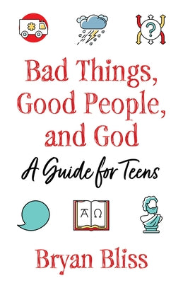 Bad Things, Good People, and God: A Guide for Teens Paperback Morehouse Publishing