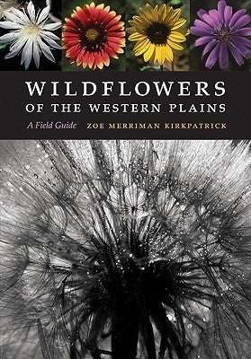 Wildflowers of the Western Plains: A Field Guide Paperback Bison Books