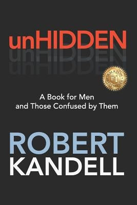 unHIDDEN: A Book For Men and Those Confused by Them Paperback Createspace Independent Publishing Platform