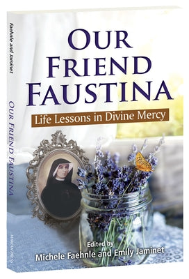 Paperback book titled "Our Friend Faustina: Life Lessons in Divine Mercy" by Marian Press with a cover featuring religious artwork.