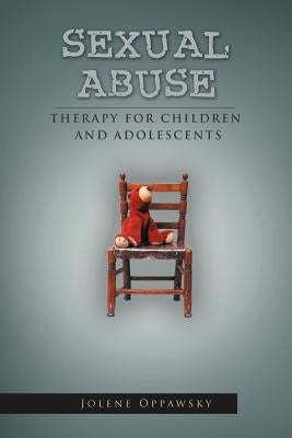 Sexual Abuse: Therapy for Children and Adolescents Paperback Xlibris
