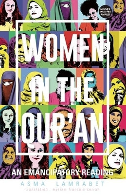 Women in the Qur'an: An Emancipatory Reading Paperback Kube Publishing Ltd
