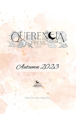 Querencia Autumn 2023 Paperback Querencia Press, LLC