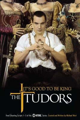 The Tudors: It's Good to Be King, 1 Paperback Simon Spotlight Entertainment